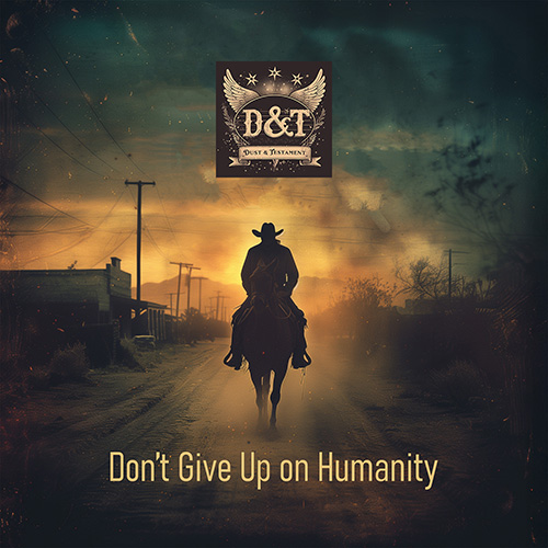 Dust and Testament Album Cover - Don't Give Up On Humanity